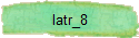 latr_8